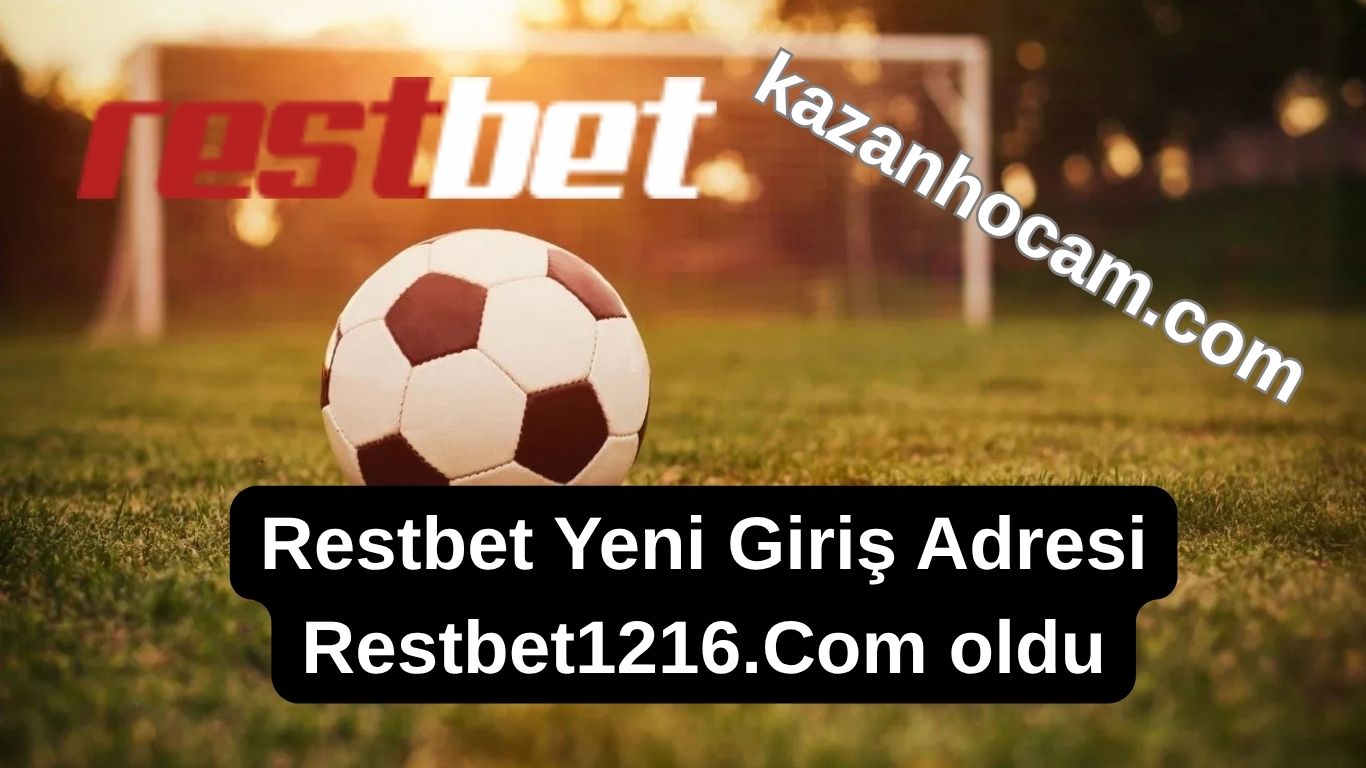 Restbet 1216 Güncel Giriş Adresi Yayında: Erişim Sorunu Yaşayanlar İçin Yeni Link