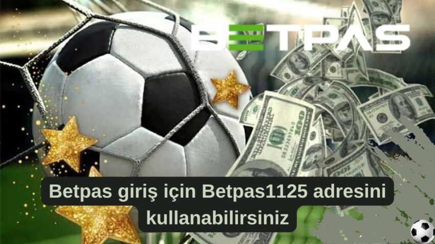Betpas giriş için Betpas1125 adresini kullanabilirsiniz