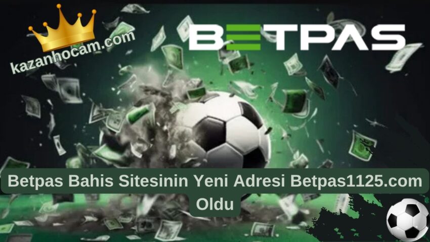 Betpas Bahis Sitesinin Yeni Adresi Betpas1125.com Oldu