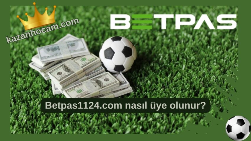 Betpas1124.com nasıl üye olunur