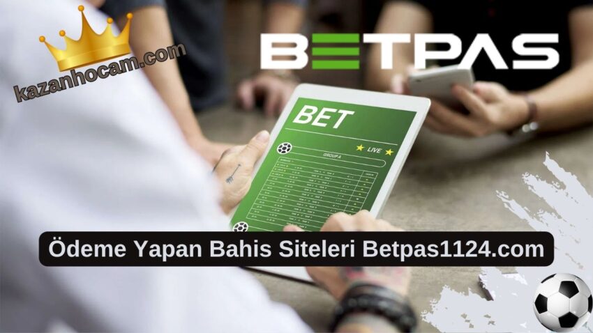 Ödeme Yapan Bahis Siteleri Betpas1124.com