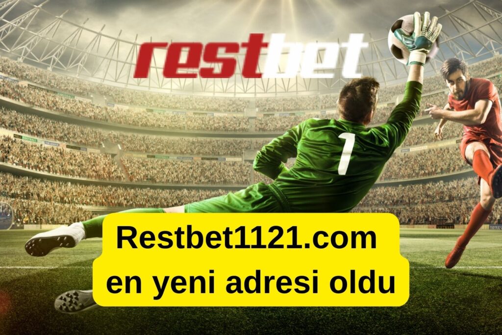 Restbet1121.com en yeni adresi oldu
