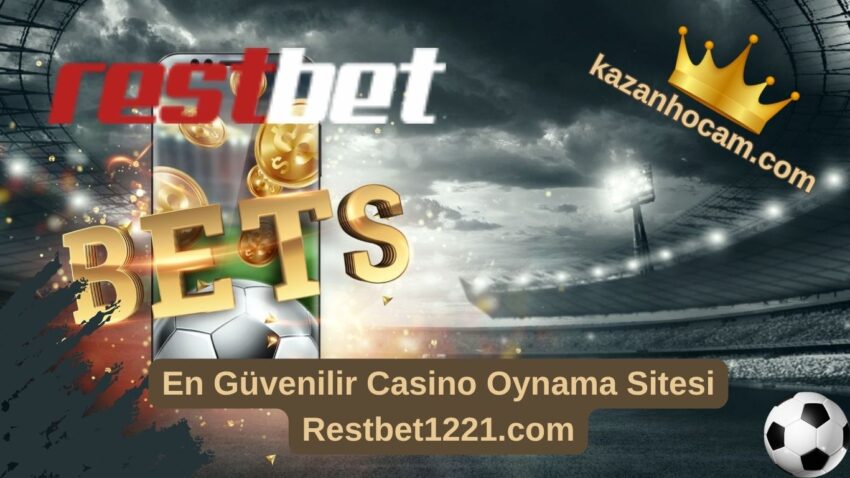 En Güvenilir Casino Oynama Sitesi Restbet1221.com