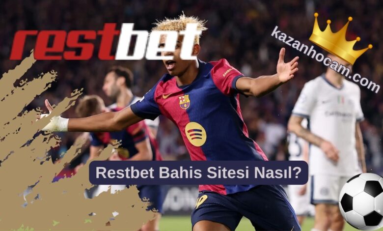 Restbet Bahis Sitesi Nasıl? Restbet Bahis Sitesi Nasıl
