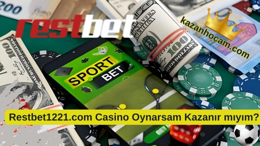 Restbet1221.com Casino Oynarsam Kazanır mıyım