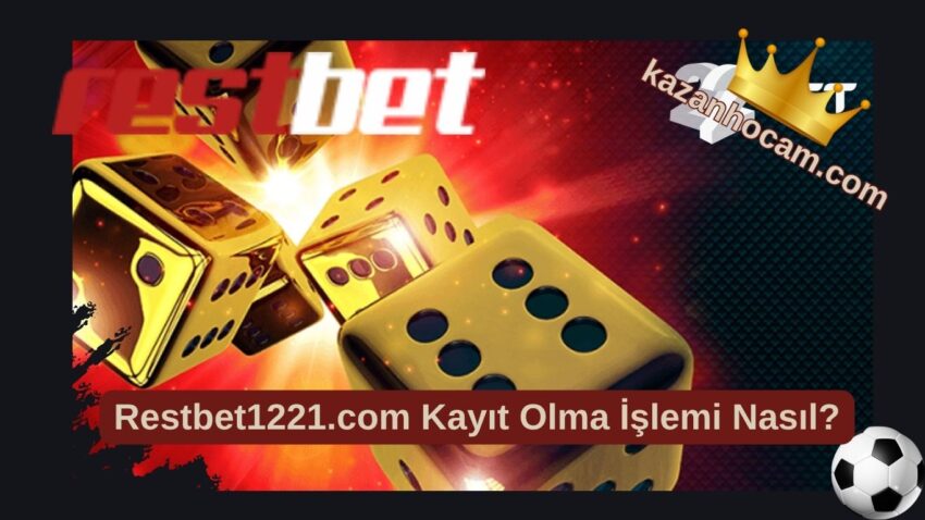 Restbet1221.com Kayıt Olma İşlemi Nasıl