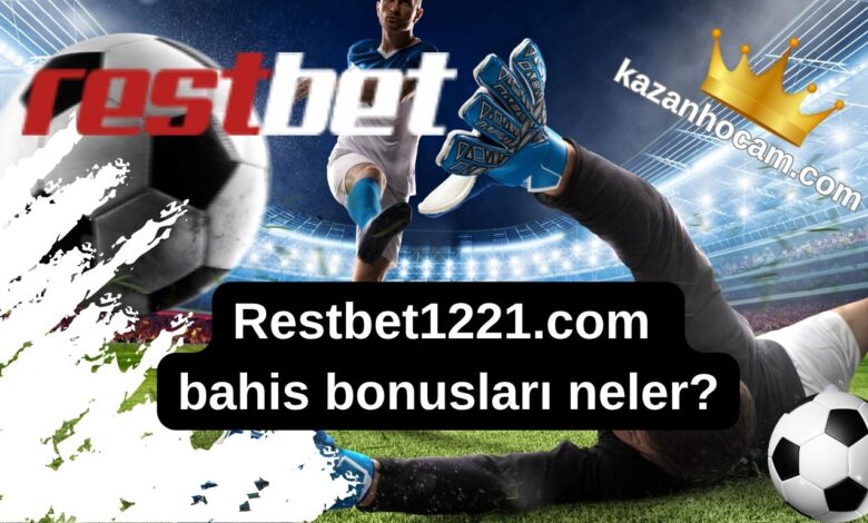 Restbet1221.com bahis bonusları neler